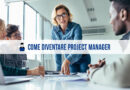 Come diventare project manager